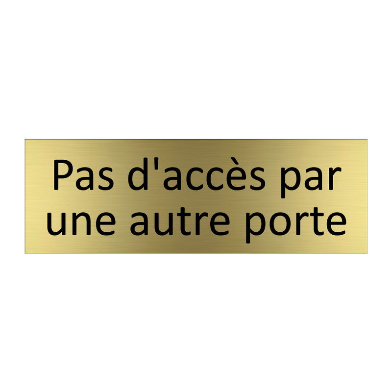 Pas d'accès par une autre porte