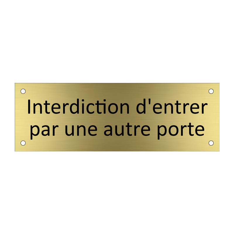 Interdiction d'entrer par une autre porte