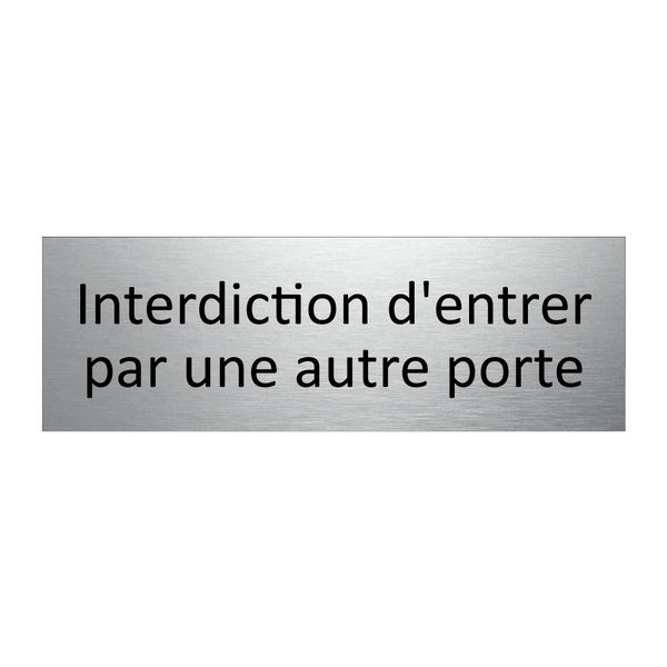 Interdiction d'entrer par une autre porte