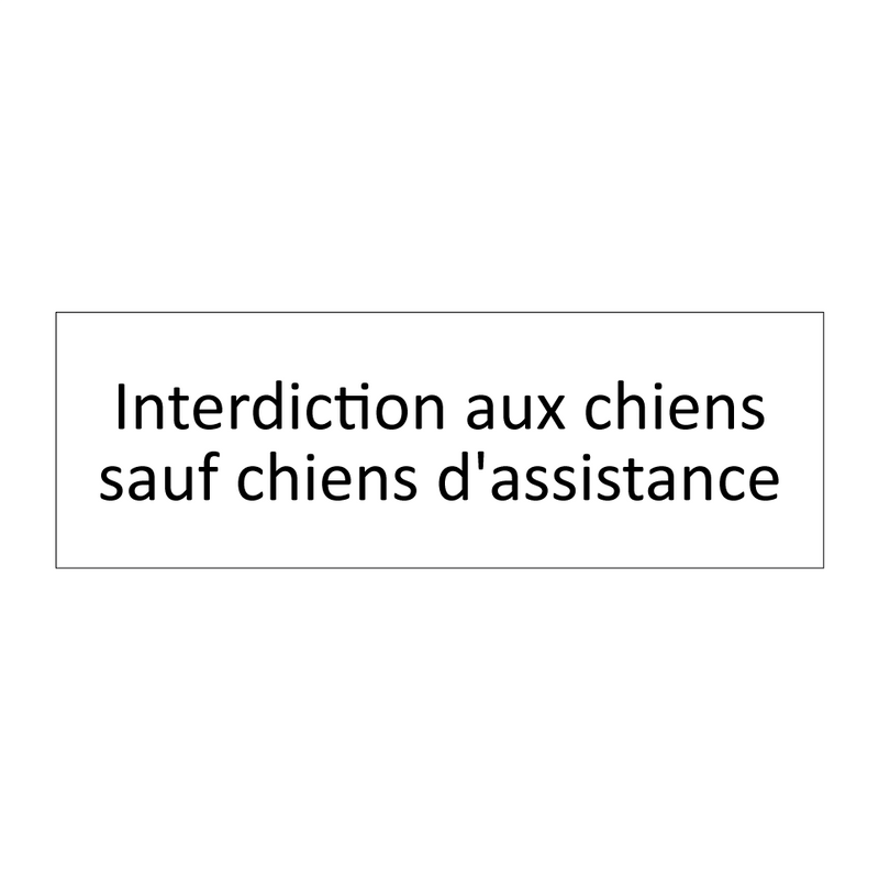 Interdiction aux chiens sauf chiens d'assistance