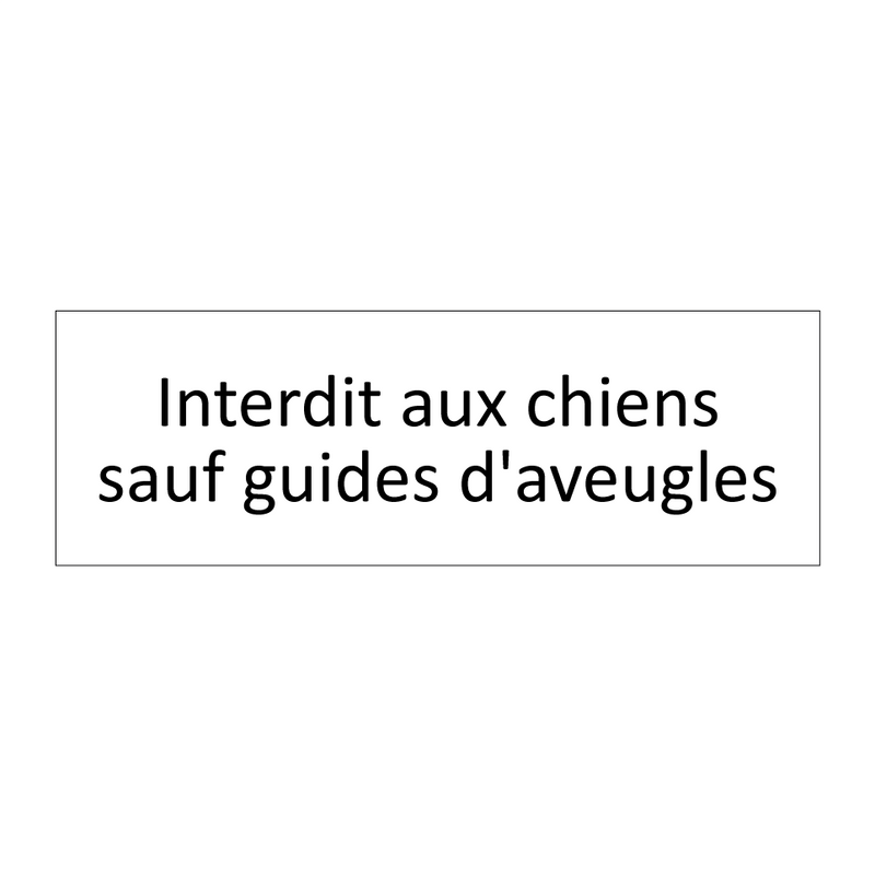 Interdit aux chiens sauf guides d'aveugles