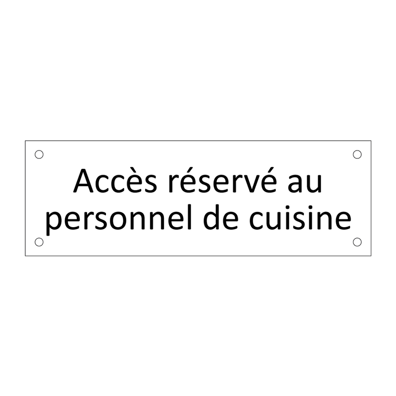 Accès réservé au personnel de cuisine