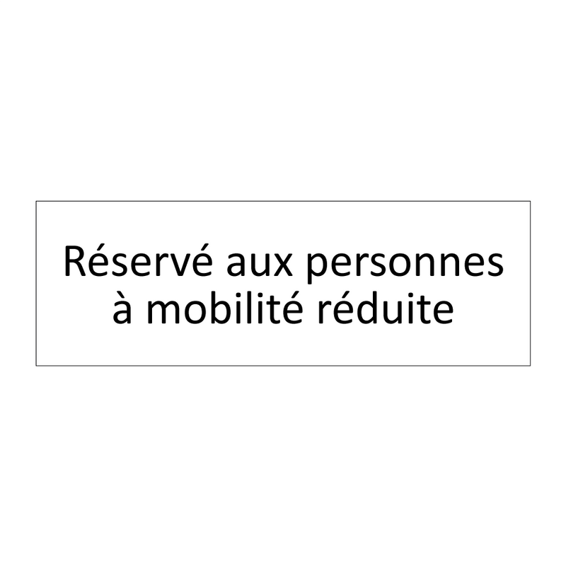 Réservé aux personnes à mobilité réduite