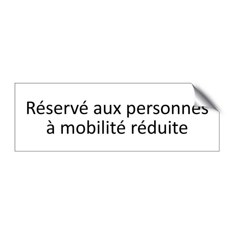 Réservé aux personnes à mobilité réduite