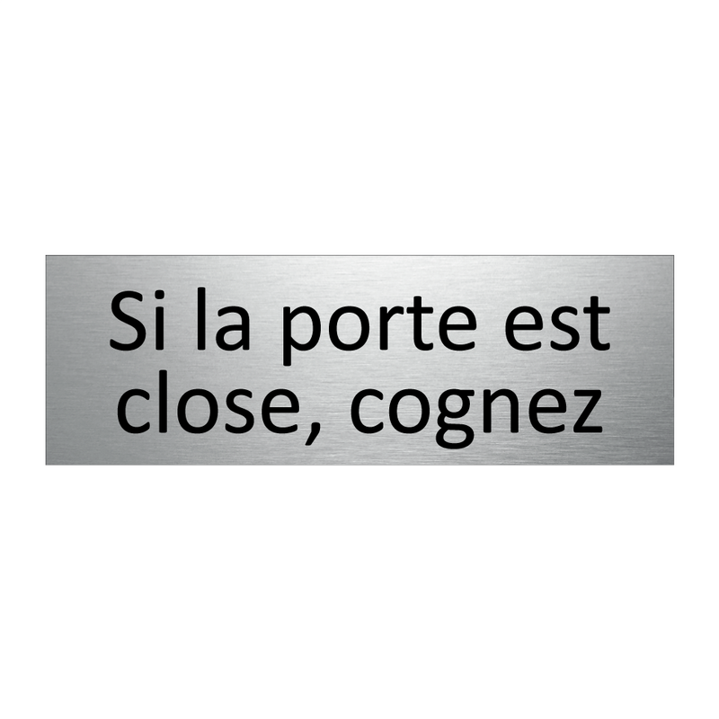 Si la porte est close, cognez