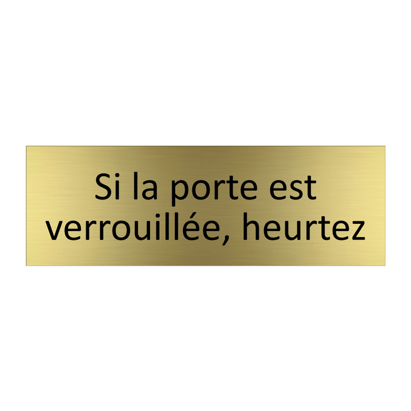 Si la porte est verrouillée, heurtez