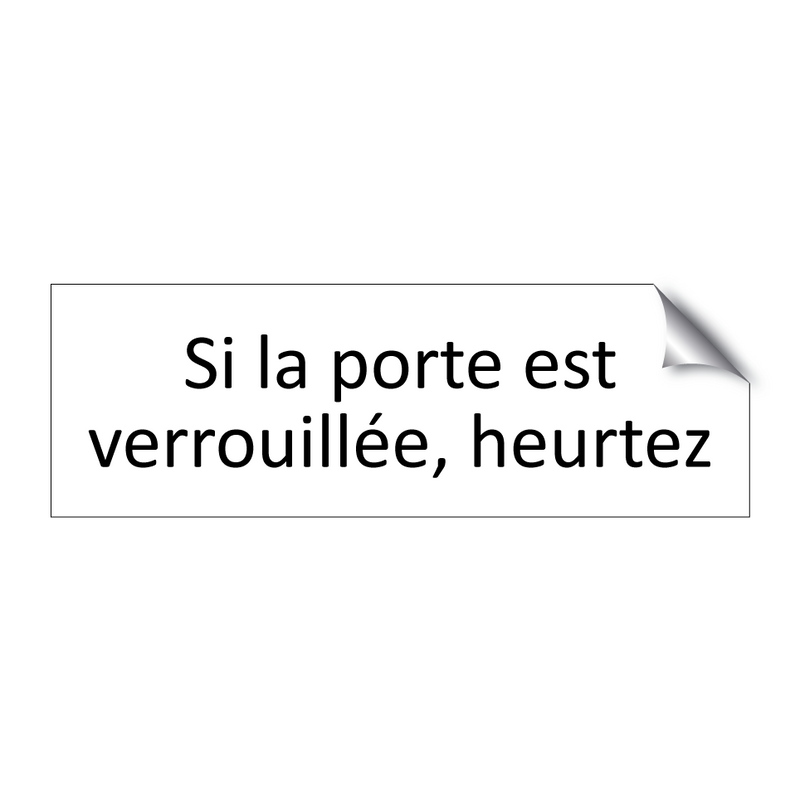 Si la porte est verrouillée, heurtez