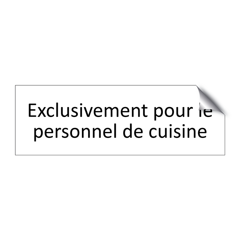 Exclusivement pour le personnel de cuisine