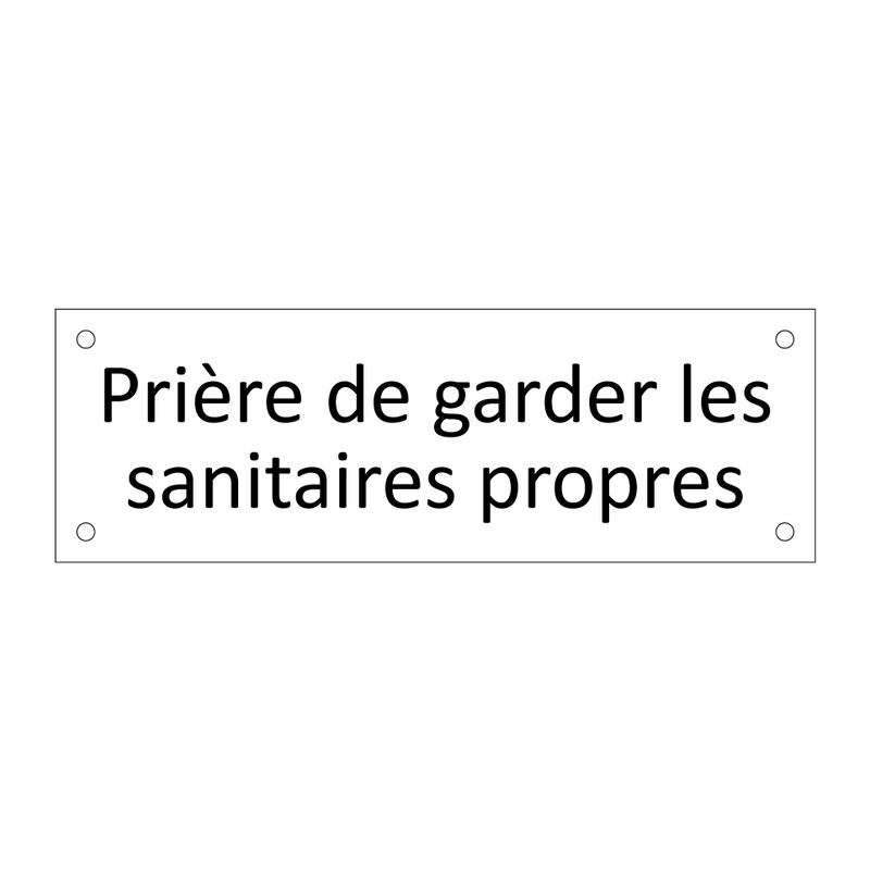 Prière de garder les sanitaires propres