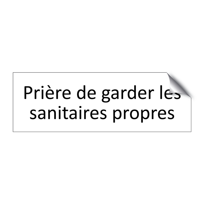 Prière de garder les sanitaires propres