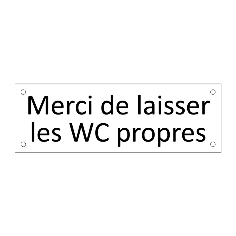 Merci de laisser les WC propres