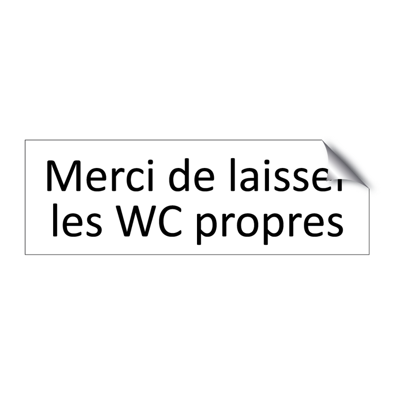 Merci de laisser les WC propres