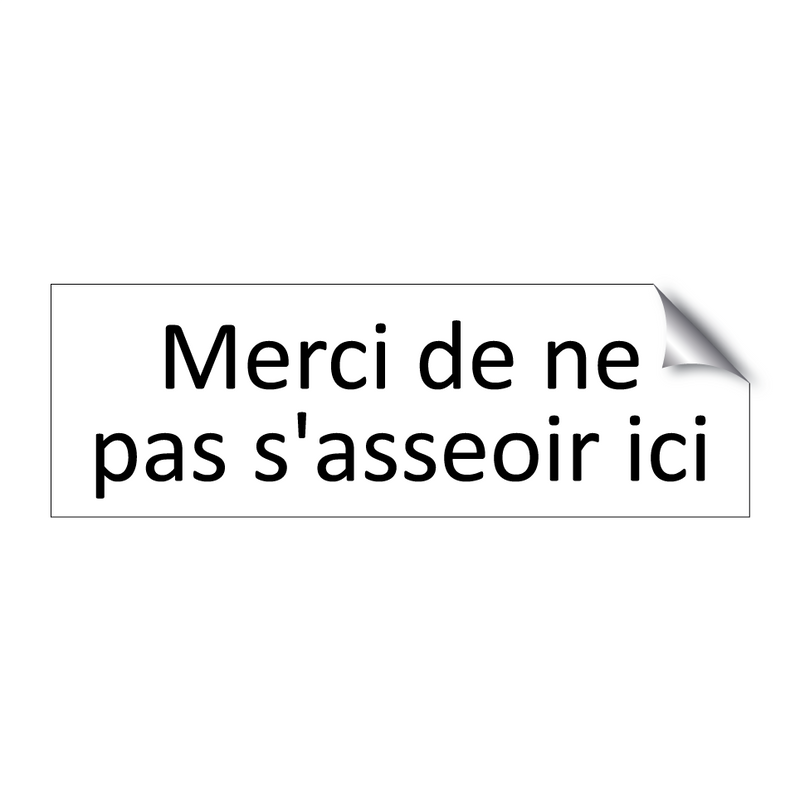 Merci de ne pas s'asseoir ici