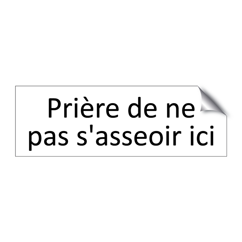 Prière de ne pas s'asseoir ici