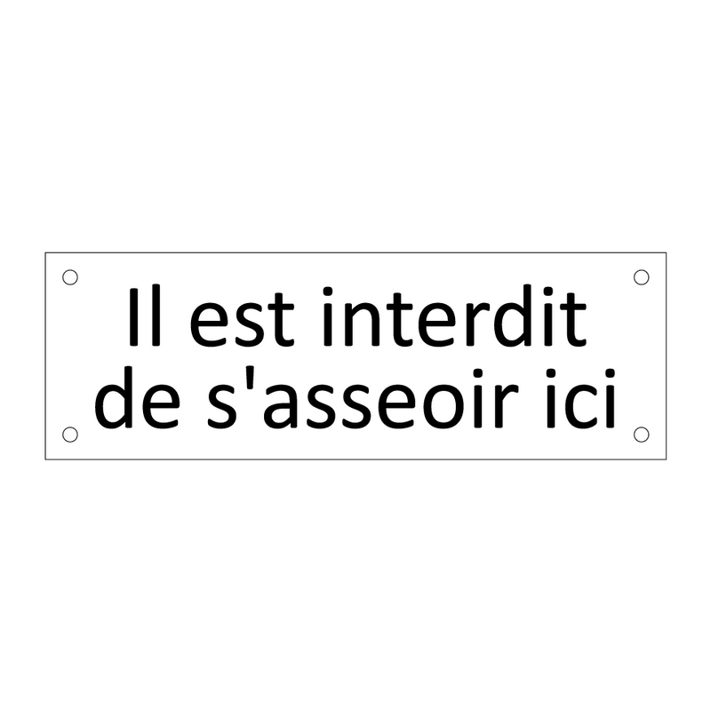 Il est interdit de s'asseoir ici