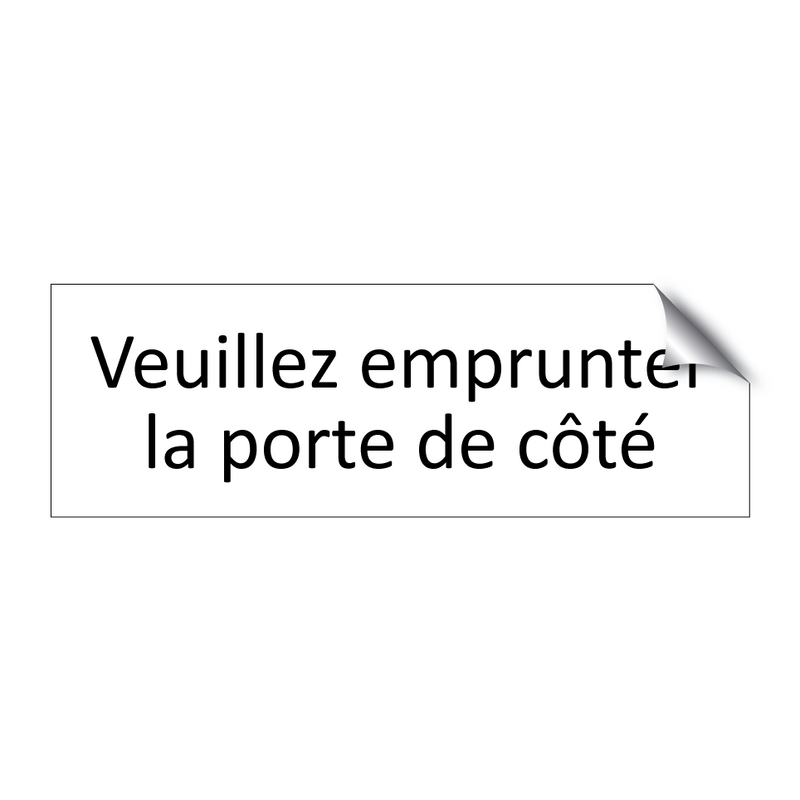 Veuillez emprunter la porte de côté