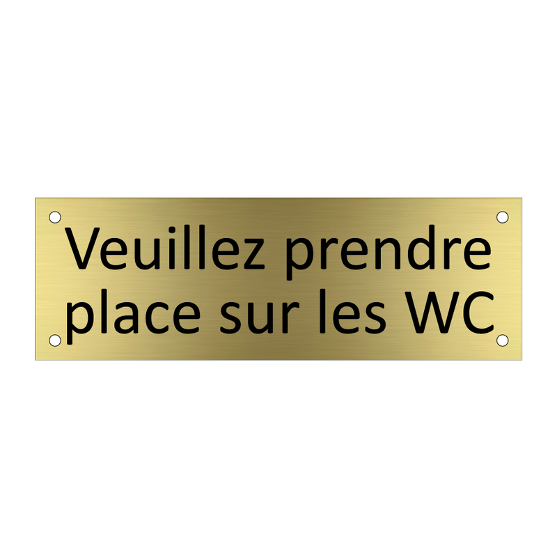 Veuillez prendre place sur les WC