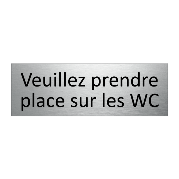 Veuillez prendre place sur les WC