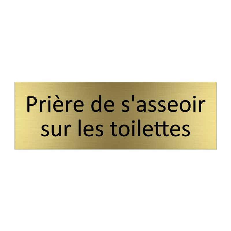 Prière de s'asseoir sur les toilettes