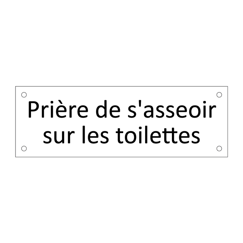 Prière de s'asseoir sur les toilettes