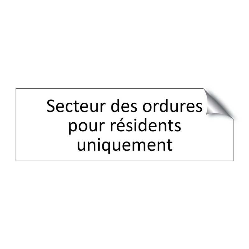 Secteur des ordures pour résidents uniquement