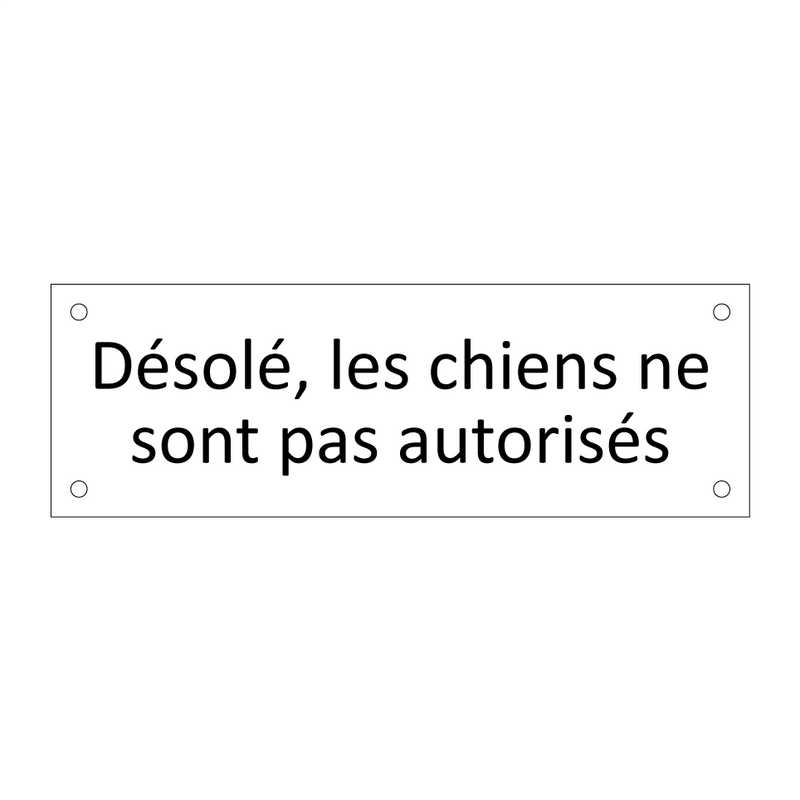 Désolé, les chiens ne sont pas autorisés