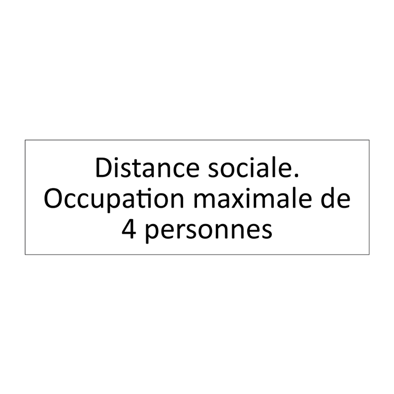 Distance sociale. Occupation maximale de 4 personnes