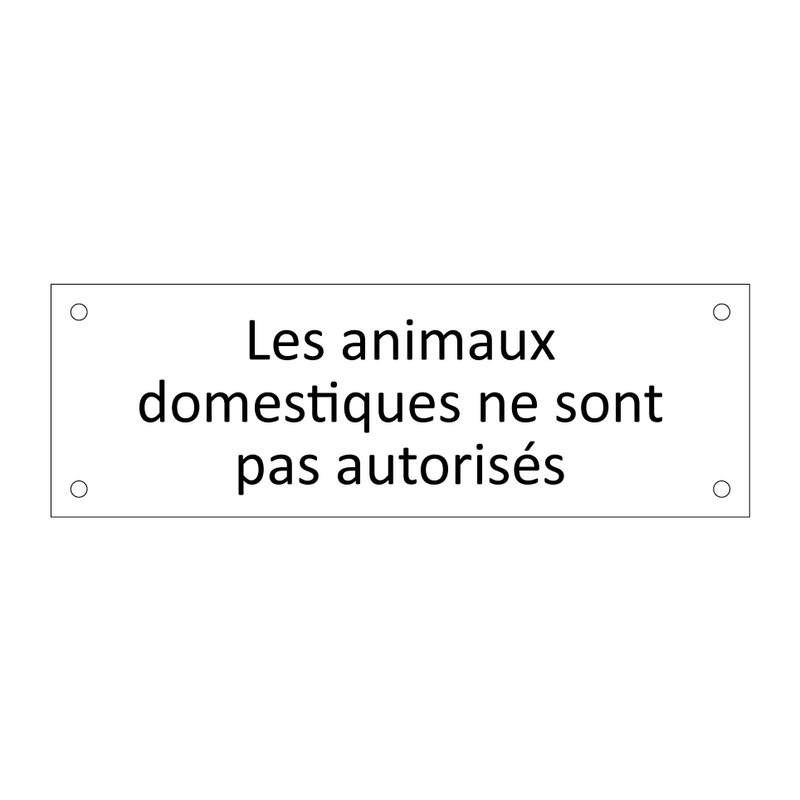 Les animaux domestiques ne sont pas autorisés