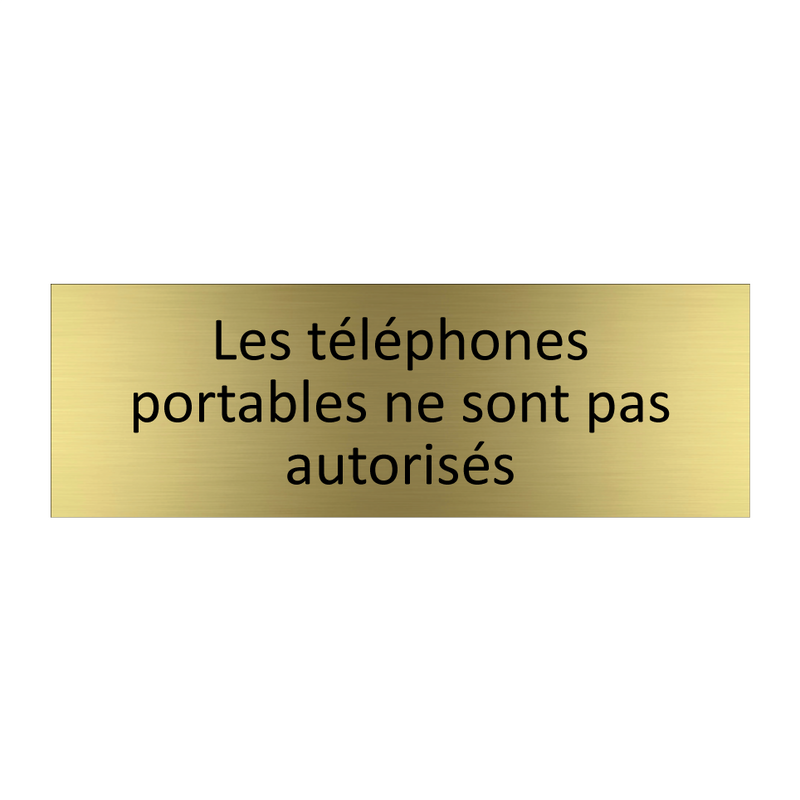 Les téléphones portables ne sont pas autorisés