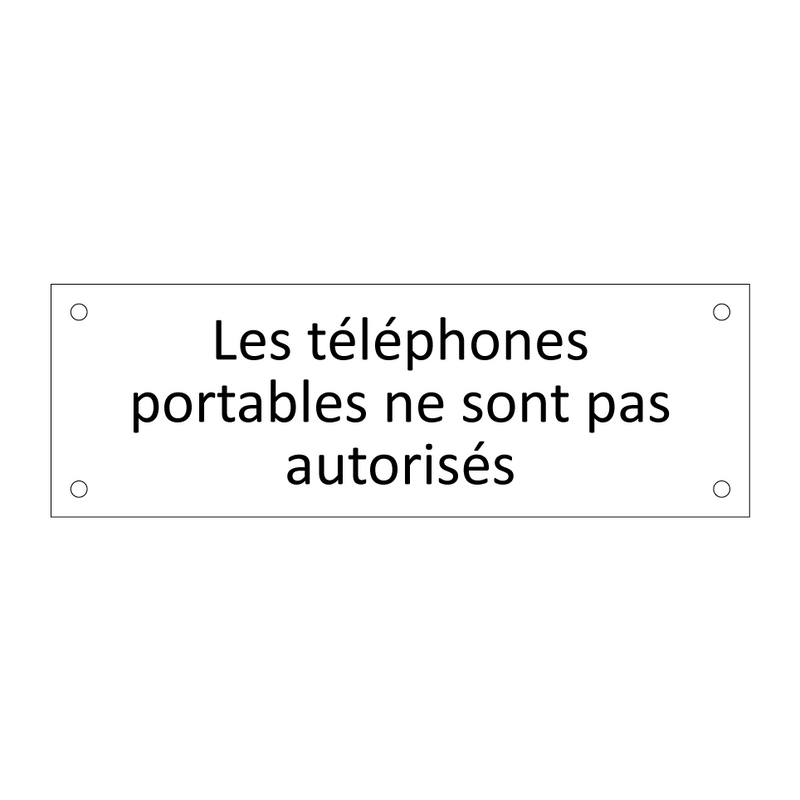 Les téléphones portables ne sont pas autorisés