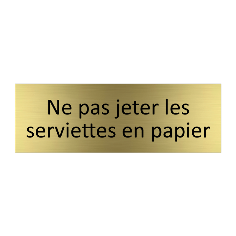 Ne pas jeter les serviettes en papier