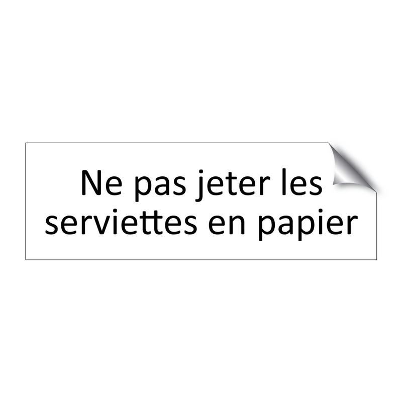 Ne pas jeter les serviettes en papier