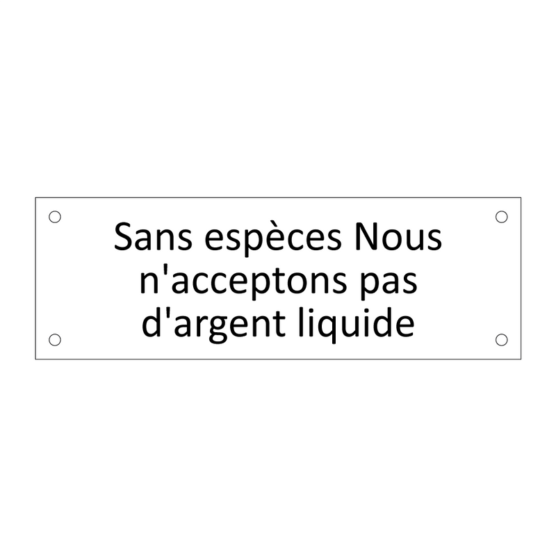 Sans espèces Nous n'acceptons pas d'argent liquide