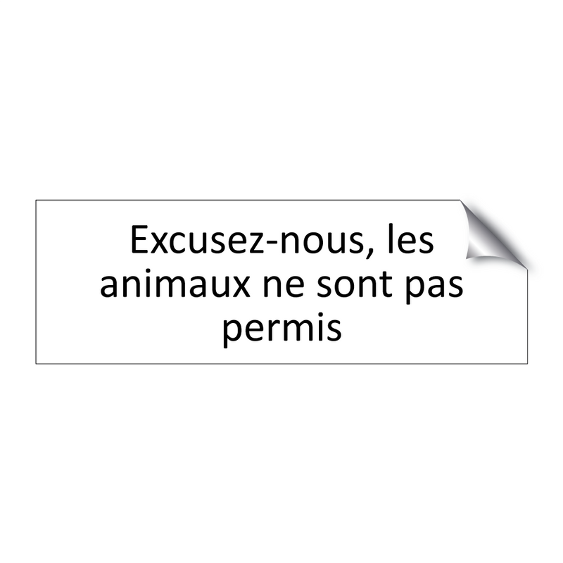 Excusez-nous, les animaux ne sont pas permis