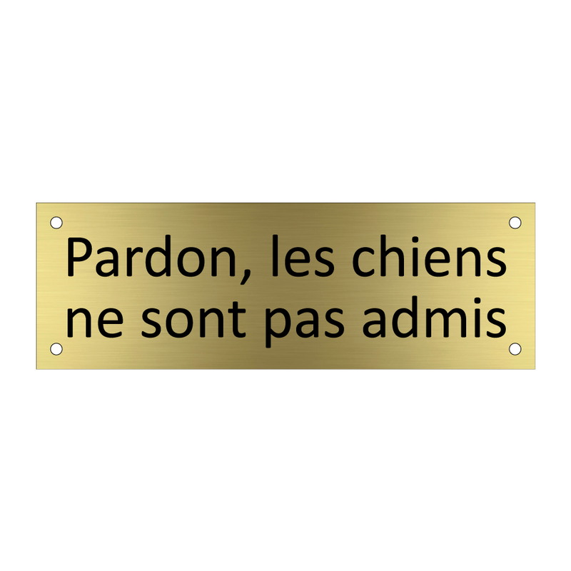 Pardon, les chiens ne sont pas admis