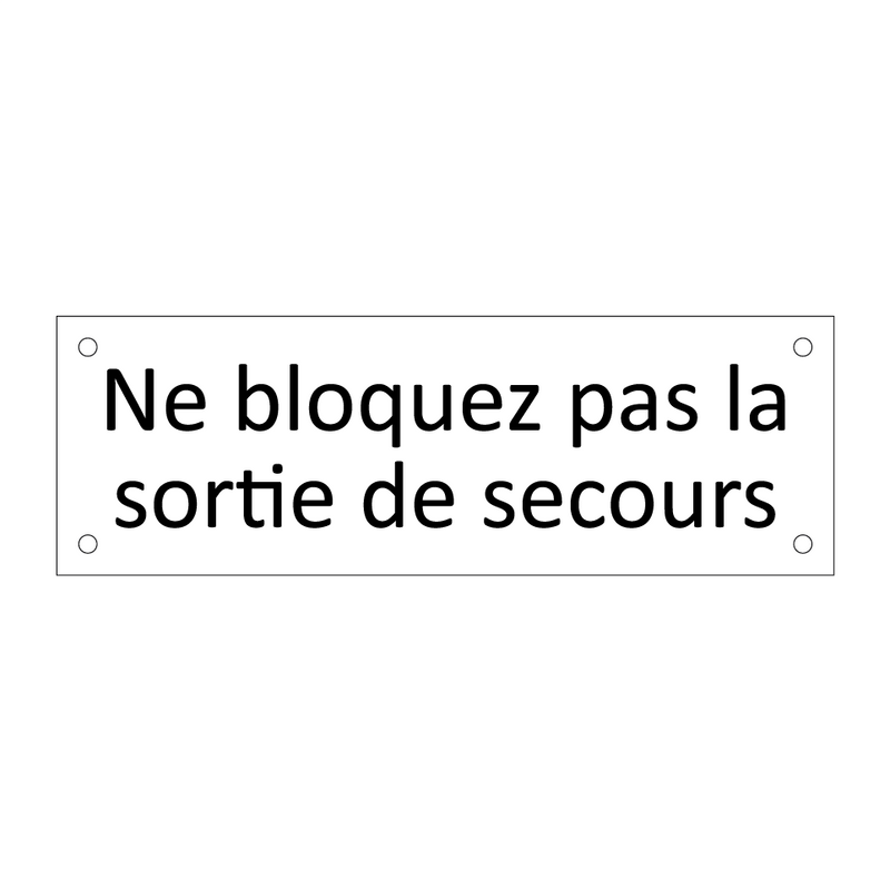 Ne bloquez pas la sortie de secours