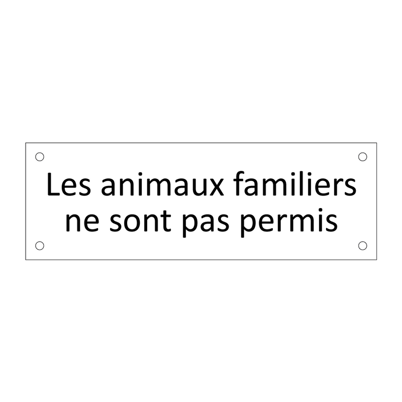 Les animaux familiers ne sont pas permis