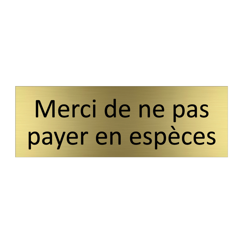 Merci de ne pas payer en espèces