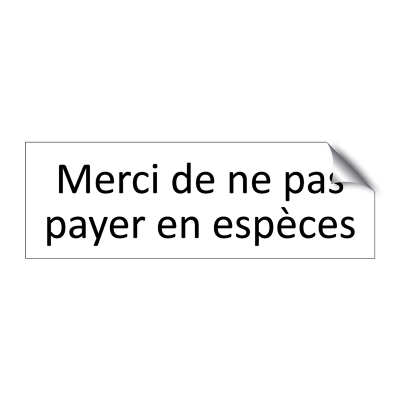 Merci de ne pas payer en espèces