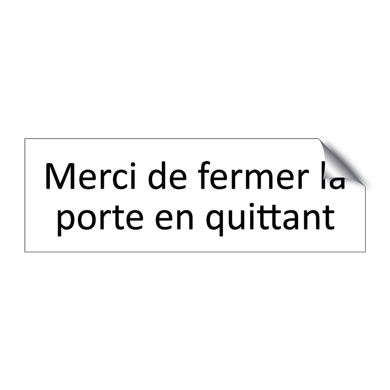 Merci de fermer la porte en quittant