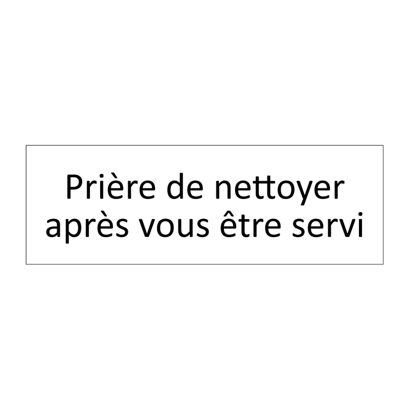 Prière de nettoyer après vous être servi