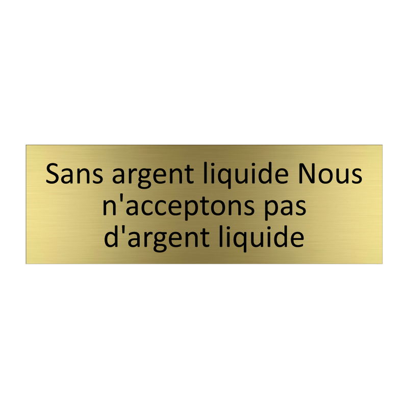 Sans argent liquide Nous n'acceptons pas d'argent liquide