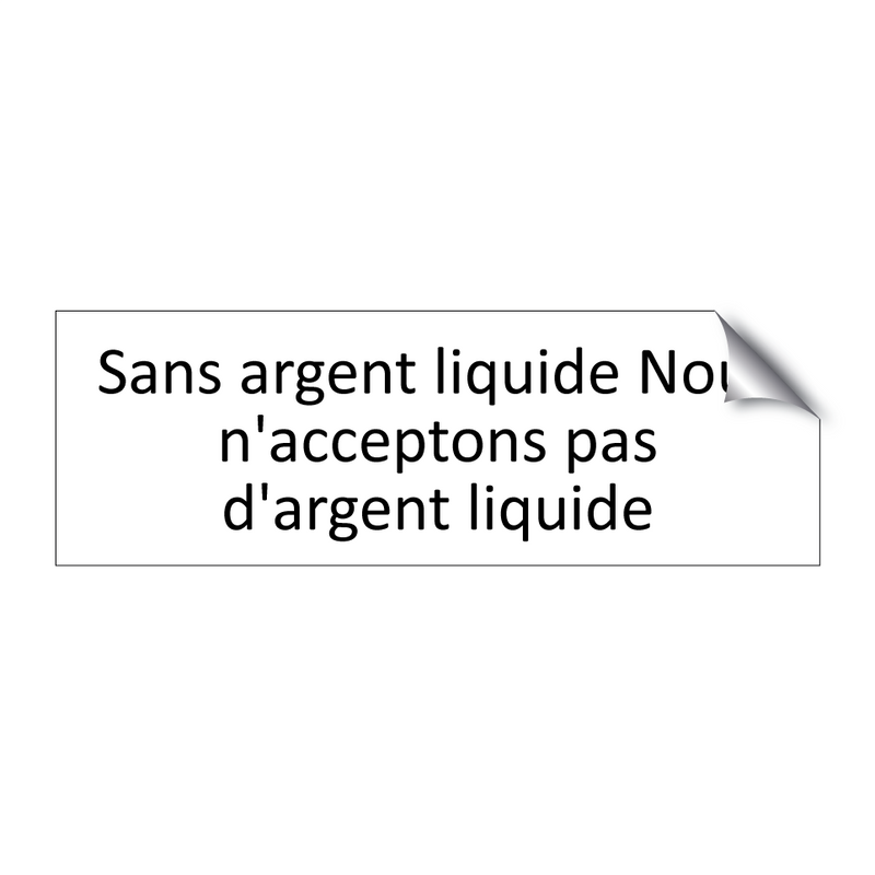 Sans argent liquide Nous n'acceptons pas d'argent liquide