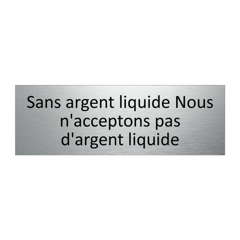 Sans argent liquide Nous n'acceptons pas d'argent liquide