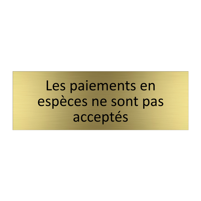 Les paiements en espèces ne sont pas acceptés