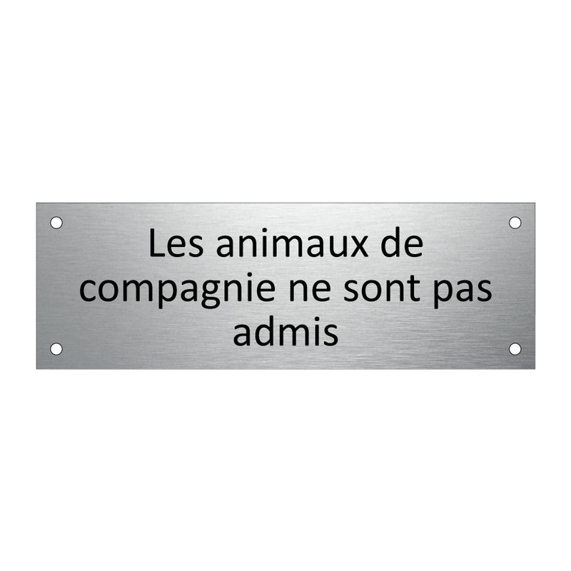 Les animaux de compagnie ne sont pas admis