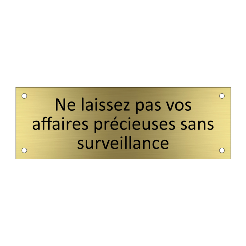 Ne laissez pas vos affaires précieuses sans surveillance