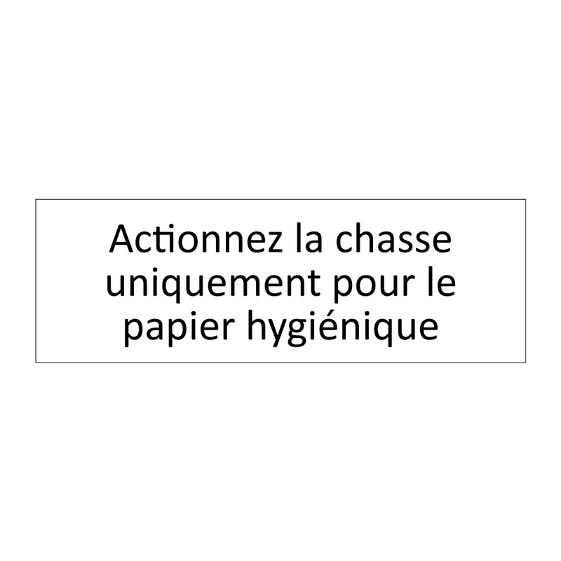 Actionnez la chasse uniquement pour le papier hygiénique