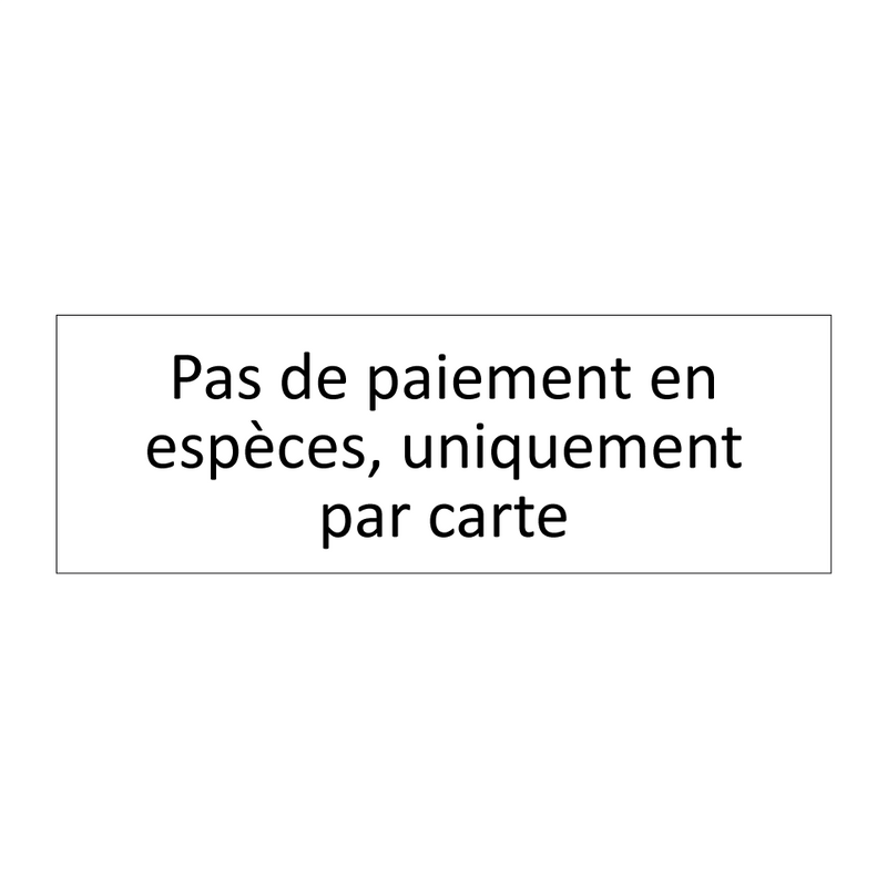 Pas de paiement en espèces, uniquement par carte