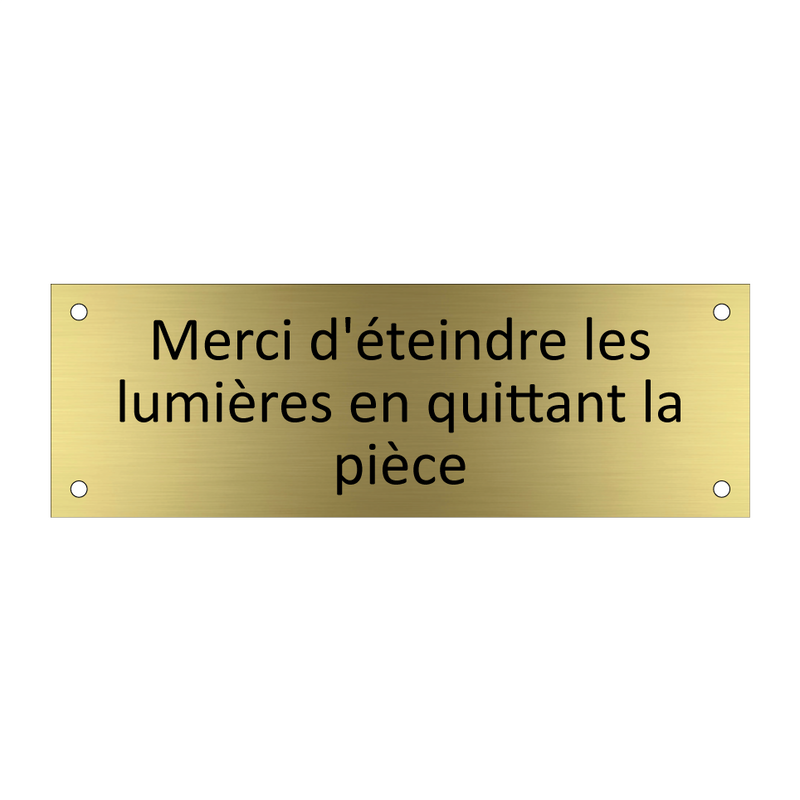 Merci d'éteindre les lumières en quittant la pièce